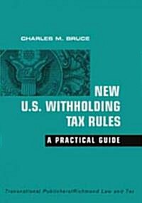 New U.S. Withholding Tax Rules: A Practical Guide (Paperback)