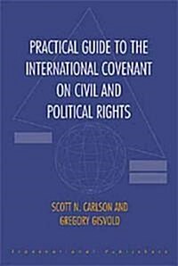 Practical Guide to the International Covenant on Civil and Political Rights (Paperback)