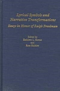 Lyrical Symbols and Narrative Transformations: Essays in Honour of Ralph Freedman (Hardcover)