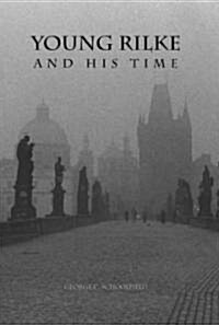Young Rilke and His Time (Hardcover)