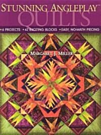 Stunning Angleplay(tm) Quilts: 6 Projects 42 Exciting Blocks Easy, No-Math Piecing (Paperback)