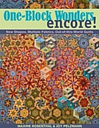 One-Block Wonders Encore!: New Shapes, Multiple Fabrics, Out-Of-This-World Quilts (Paperback)