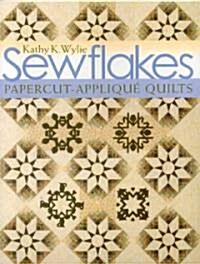 Sewflakes-Print-On-Demand Edition: Papercut-Applique Quilts [With Patterns] [With Patterns] (Paperback)