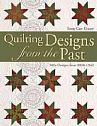 Quilting Designs from the Past: 300+ Designs from 1810-1940 (Paperback)