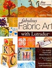 Fabulous Fabric Art With Lutradur (Paperback)