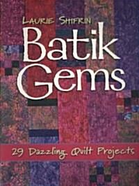 Batik Gems: 29 Dazzling Quilt Projects- Print on Demand Edition (Paperback, Print on Demand)