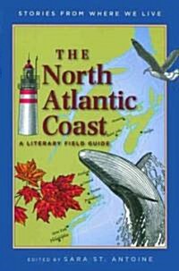 The North Atlantic Coast: A Literary Field Guide (Paperback)