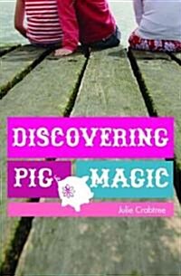 Discovering Pig Magic (Hardcover)