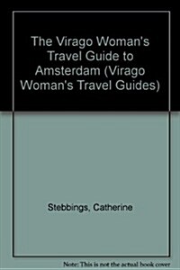 The Virago Womans Travel Guide to Amsterdam (Paperback)