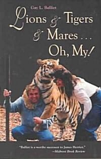 Lions & Tigers & Mares, Oh My! (Paperback)