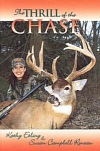 The Thrill of the Chase: Women and Their North American Big-Game Trophies (Hardcover)