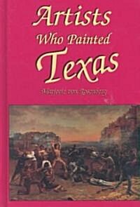 Artists Who Painted Texas (Hardcover)