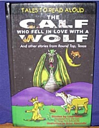 The Calf Who Fell in Love With a Wolf (Hardcover, 1st)