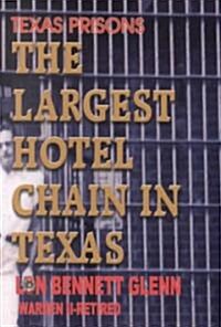 Texas Prisons: The Largest Hotel Chain in Texas (Paperback)