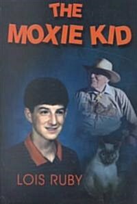 The Moxie Kid (Paperback, 1st)