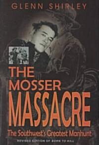 The Mosser Massacre (Hardcover, 1st)