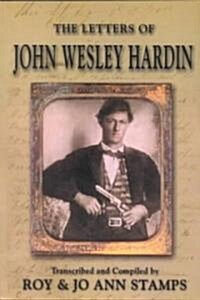 The Letters of John Wesley Hardin (Paperback)