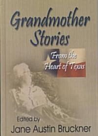 Grandmother Stories from the Heart of Texas (Hardcover)