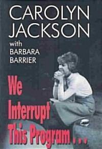 We Interrupt This Program (Paperback)