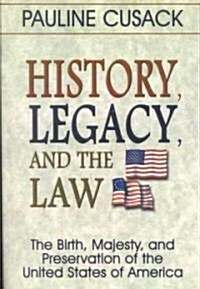 History, Legacy, and the Law (Paperback, 1st)