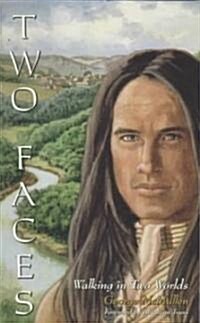 Two Faces: Walking in Two Worlds (Paperback)