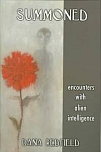 Summoned: Encounters with Alien Intelligence (Paperback)