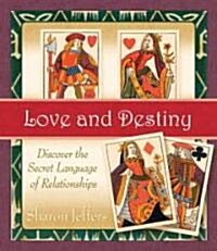Love and Destiny: Discover the Secret Language of Relationships (Hardcover)