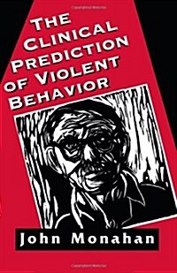 Clinical Prediction of Violent Behavior (the Master Work Series) (Paperback)