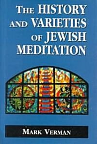 The History and Varieties of Jewish Meditation (Hardcover)