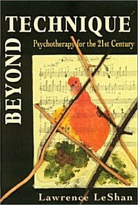 Beyond Technique: Psychotherapy for the 21st Century (Hardcover)