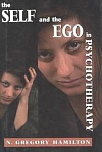 The Self and the Ego in Psychotherapy (Hardcover)