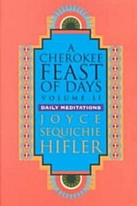 Cherokee Feast of Days, Volume II: Daily Meditations (Paperback)