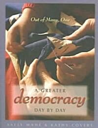 A Greater Democracy Day by Day (Paperback)