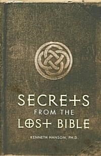 Secrets From The Lost Bible (Hardcover)