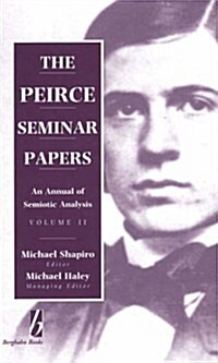 The Peirce Seminar Papers: Volume II: An Annual of Semiotic Analysis (Hardcover)