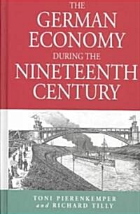 The German Economy During the Nineteenth Century (Hardcover)