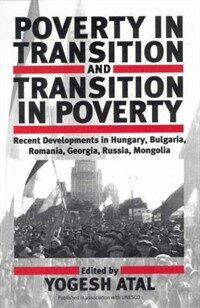 Poverty in transition and transition in poverty : recent developments in Hungary, Bulgaria, Romania, Georgia, Russia, Mongolia