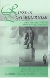 Russian Postmodernism: New Perspectives on Late Soviet and Post-Soviet Literature (Paperback)