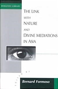 The Link with Nature and Divine Meditations in Asia (Paperback)
