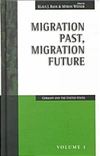 Migration Past, Migration Future: Germany and the United States (Hardcover)