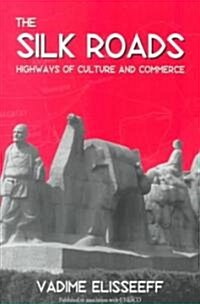 The Silk Roads: Highways of Culture and Commerce (Paperback)