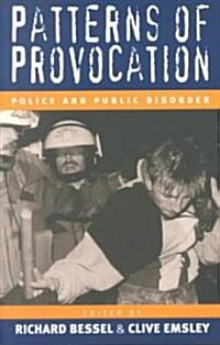 Patterns of Provocation: Police and Public Disorder (Paperback)