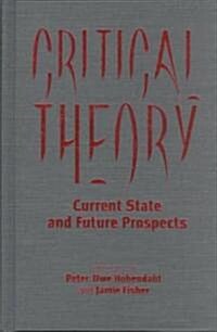 Critical Theory: Current State and Future Prospects (Hardcover)