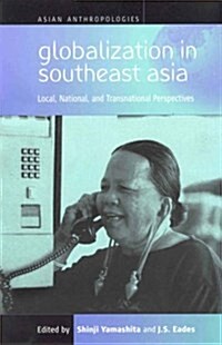 Globalization in Southeast Asia: Local, National, and Transnational Perspectives (Paperback)