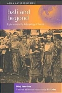 Bali and Beyond: Explorations in the Anthropology of Tourism (Hardcover)