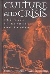 Culture and Crisis: The Case of Germany and Sweden (Hardcover)