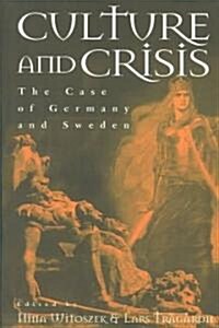 Culture and Crisis: The Case of Germany and Sweden (Paperback)