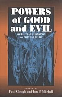 Powers of Good and Evil: Social Transformation and Popular Belief (Paperback)