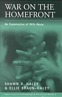 War on the Homefront: An Examination of Wife Abuse (Paperback)