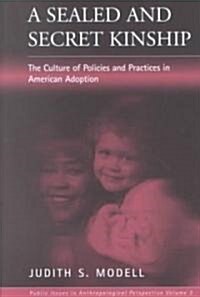 A Sealed and Secret Kinship: Policies and Practices in American Adoption (Paperback)